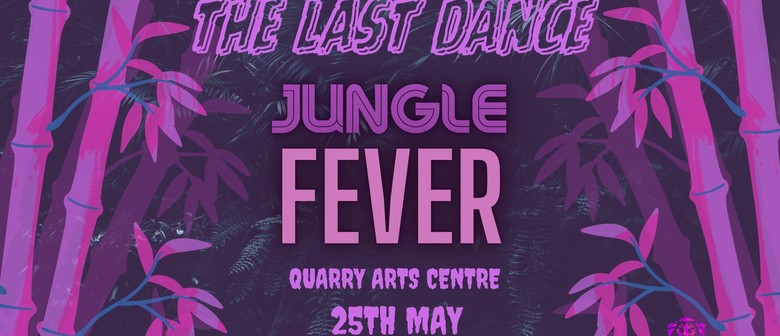 Jungle Fever - The Last Dance