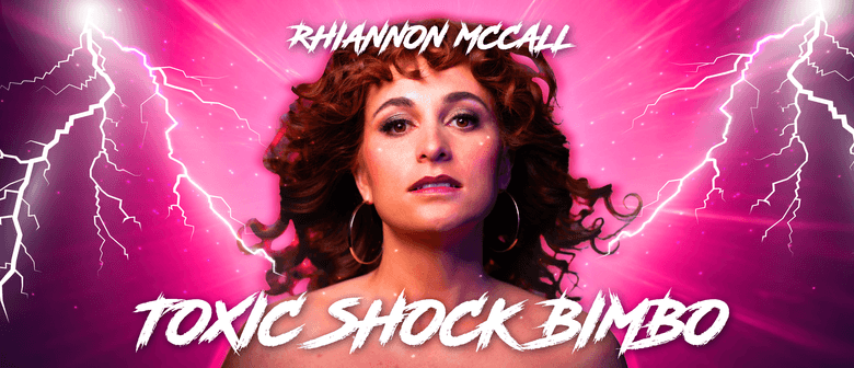 Toxic Shock Bimbo : NZ Comedy Festival