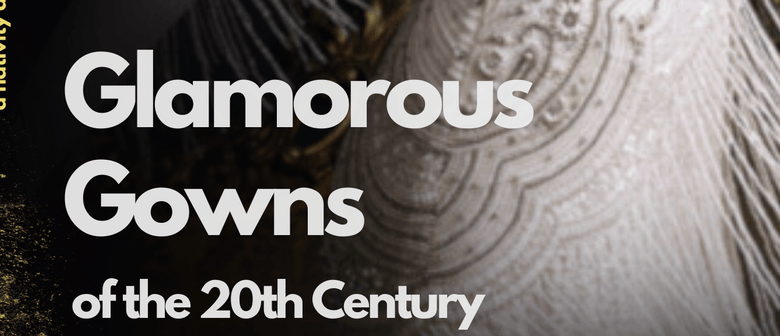 Glamorous Gowns of the 20th Century