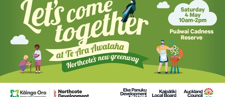 Let's Come Together At Te Ara Awataha, Northcote's New Green