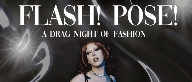 Flash! Pose! A Drag Night of Fashion