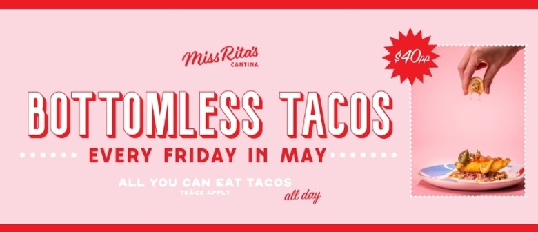 Bottomless Tacos - Fridays In May - All Day!