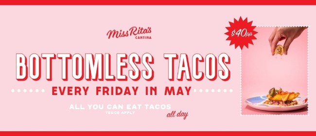Bottomless Tacos - Fridays In May - All Day!