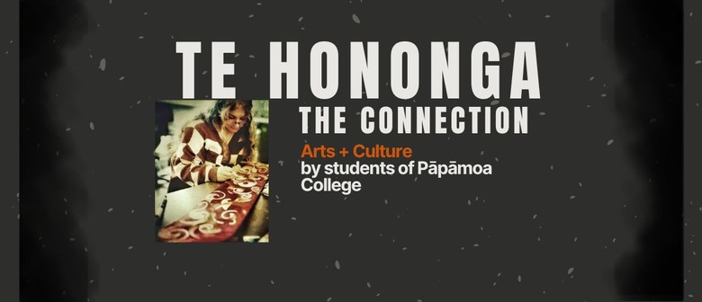 'Te Hononga – The Connection’ - Pāpāmoa College Students