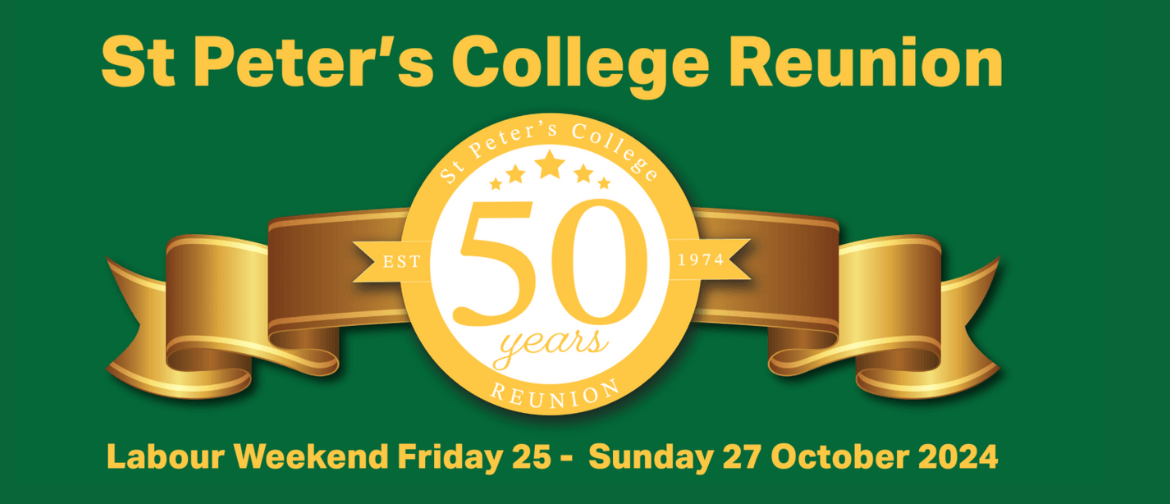 St Peter's College Palmerston North Reunion Image saying: St Peter's College Reunion, Labour Weekend Friday 25- Sunday 27 October 2024