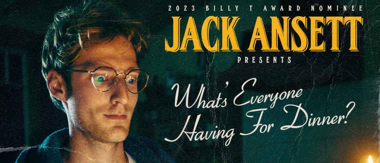 Jack Ansett - What's Everyone Having For Dinner? Comedy Fest