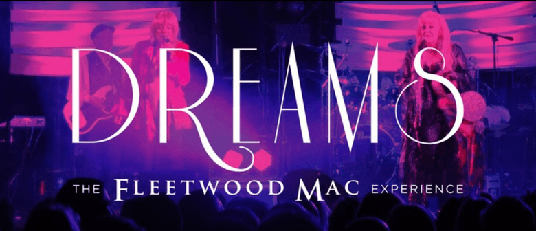 Dreams - The Fleetwood Mac Experience