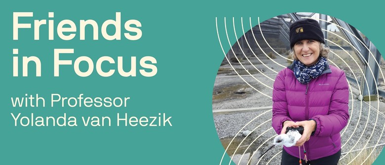 Friends in Focus – Professor Yolanda Van Heezik