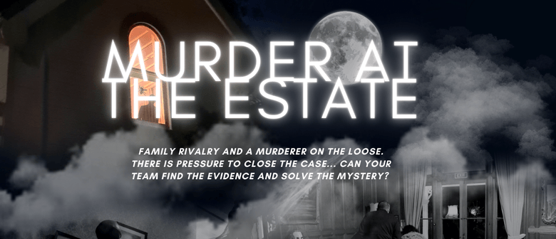 Woodlands Mystery Event - Murder at the Estate