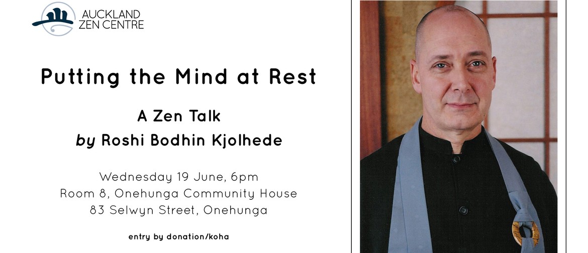 Putting the Mind at Rest - Zen Talk by Roshi Bodhin Kjolhede