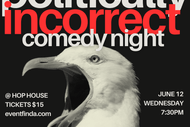 Image for event: Politically Incorrect Comedy Night