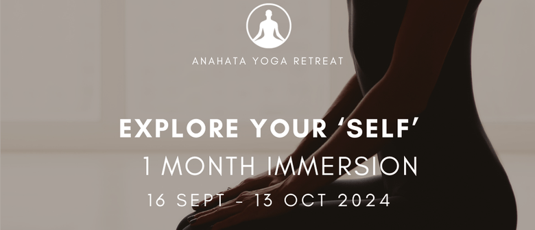 Explore Your "Self" - One Month Immersion