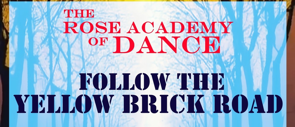 The Rose Academy of Dance: Follow The Yellow Brick Road