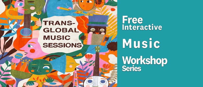 Trans-global Music Workshop Series