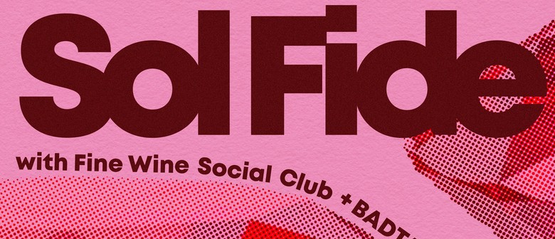 Fine Wine Social Club, Badtab, Sol Fide