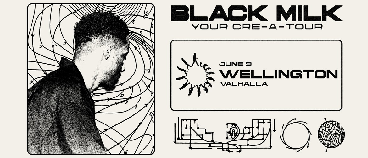 Black Milk 'Your Cre-A-Tour' - Wellington