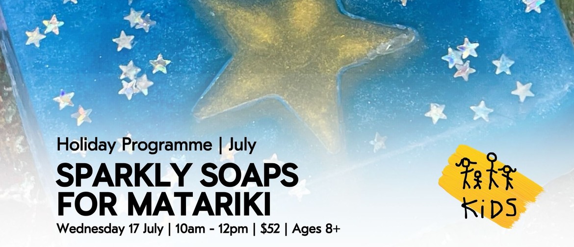 Matariki: DIY Sparkly Soaps - Holiday Programme @ Uxbridge