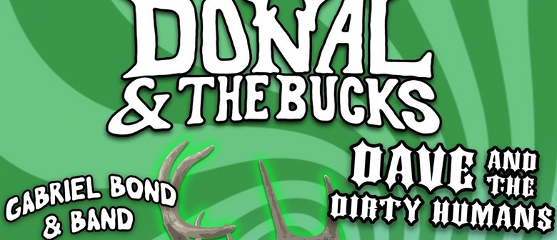 Dónal & The Bucks, Dave & The Dirty Humans, Gabriel Bond