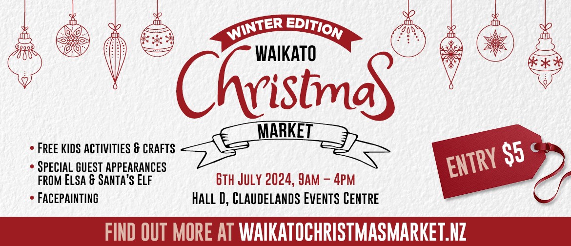 Mid-Winter Edition Waikato Christmas Market Mid-Winter Edition Waikato Christmas Market