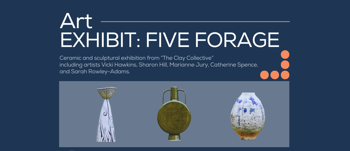Art Exhibit: Five Forage Art Exhibit: Five Forage