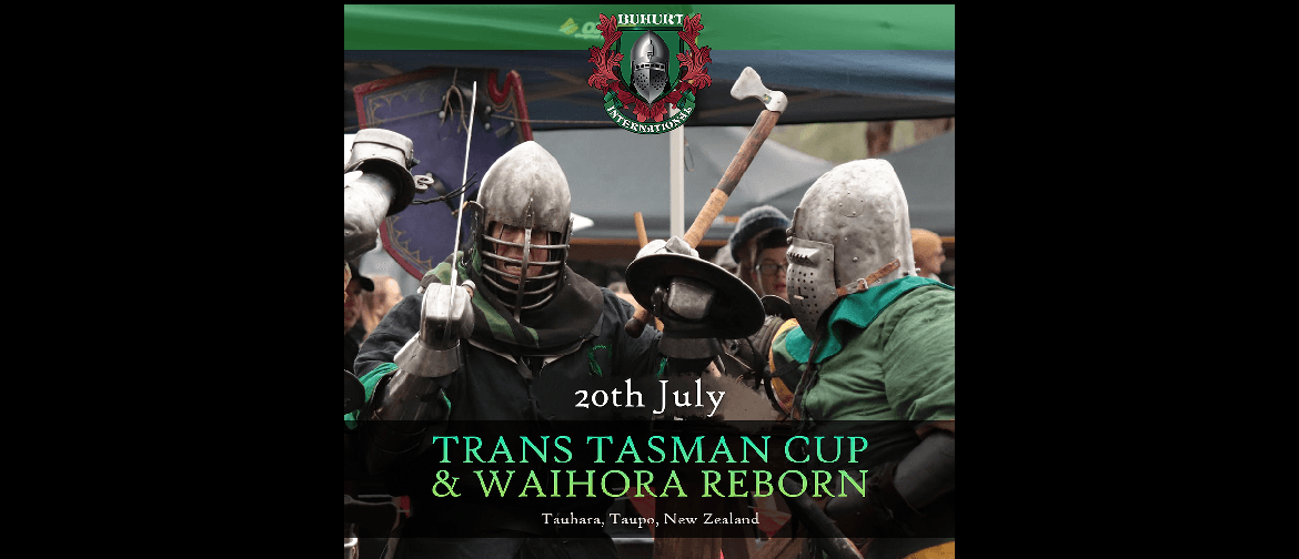 Trans Tasman Buhurt Cup and Waihora Reborn Trans Tasman Buhurt Cup and Waihora Reborn