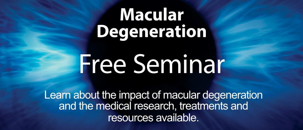 Macular Degeneration Seminar Macular Degeneration Seminar