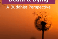 Death and Dying - a Buddhist Perspective, Meditation Course