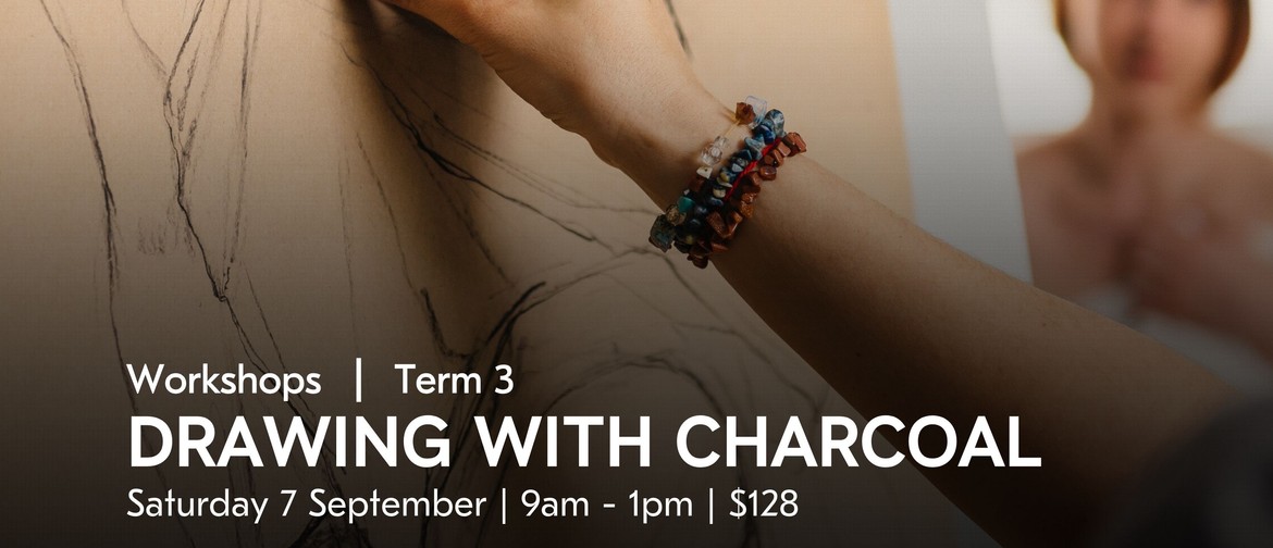 Drawing With Charcoal | Workshop Uxbridge