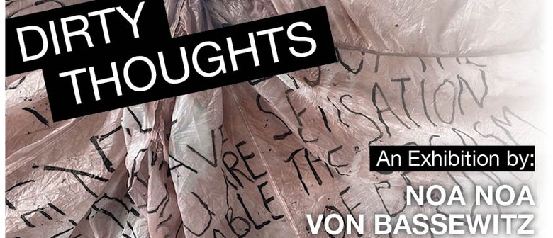 Art Exhibition - "Dirty Thoughts" by Noa Noa Van Bassewitz Art exhibition poster for a solo exhibition of photographs and parachutes.