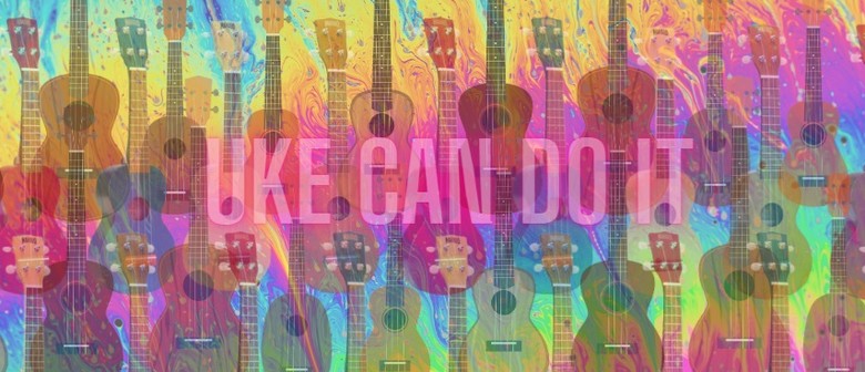 Uke Can Do it - Community Ukulele Band Uke Can Do it - Community Ukulele Band