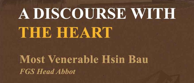 A Discourse With The Heart - Dharma Talk by FGS Head Abbot