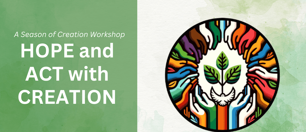 A Season of Creation Workshop: Care for Our Common Home A Season of Creation Workshop: Care for Our Common Home