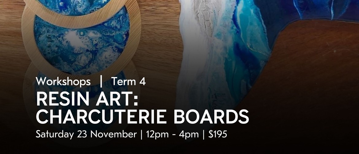 Resin Art: Charcuterie Boards | Uxbridge Workshops