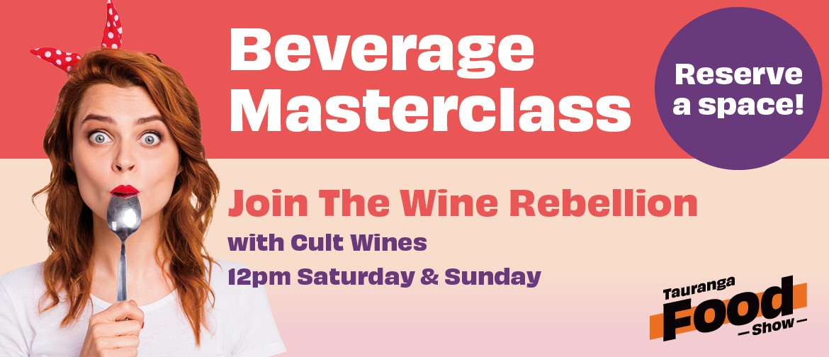 Beverage Masterclass: Lo-fi & Natural Wines Beverage Masterclass at the Tauranga Food Show