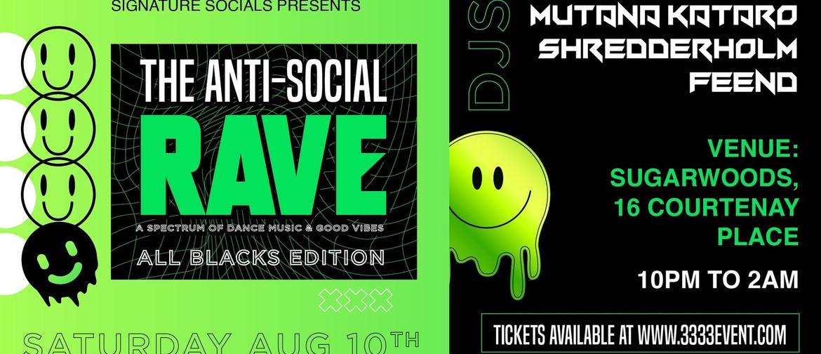 The Anti Social Rave: Dress in Black Edition | Aug 10 The Anti Social Rave: Dress in Black Edition | Aug 10