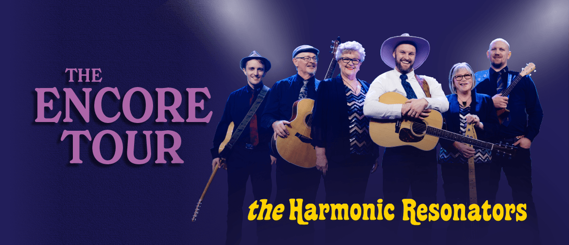 The Harmonic Resonators Encore Tour - Kāpiti