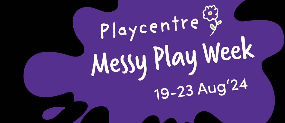 Playcentre Messy Play Week Playcentre Messy Play Week