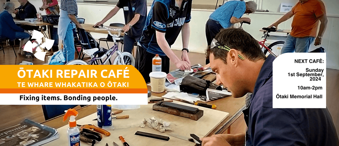 Ōtaki Repair Café Ōtaki Repair Café