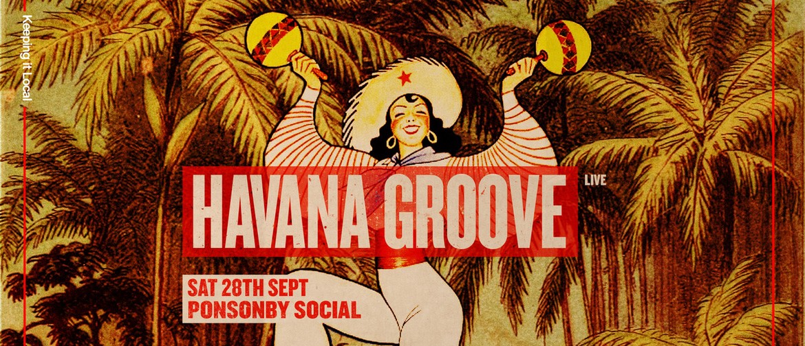 Havana Groove Live followed by Bobby Brazuka & Grantis