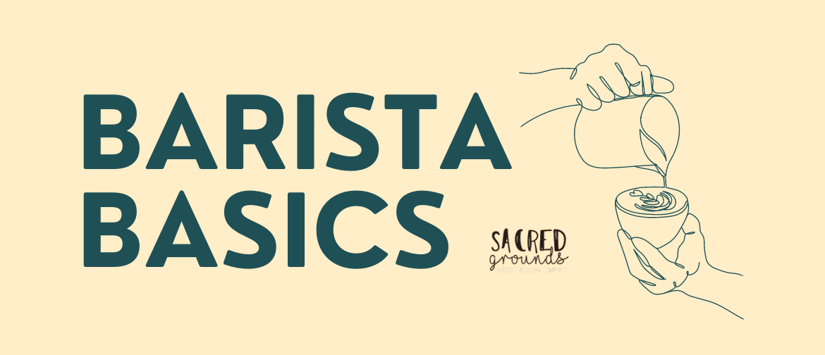 Barista Basics at Sacred Grounds - Treats of Taupo