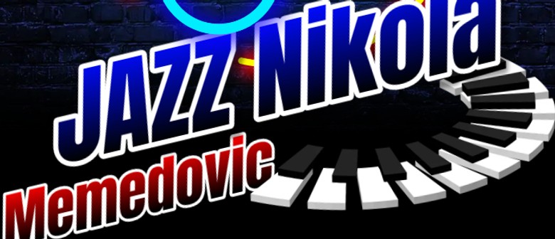 Nikola Memedovic Jazz Piano Nikola Memedovic Jazz Piano