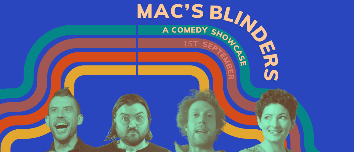 Macs Blinders - Comedy Showcase #5