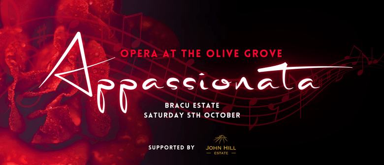 Opera At The Olive Grove: "Appassionata"