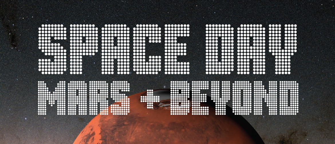 Space Day: Mars + Beyond