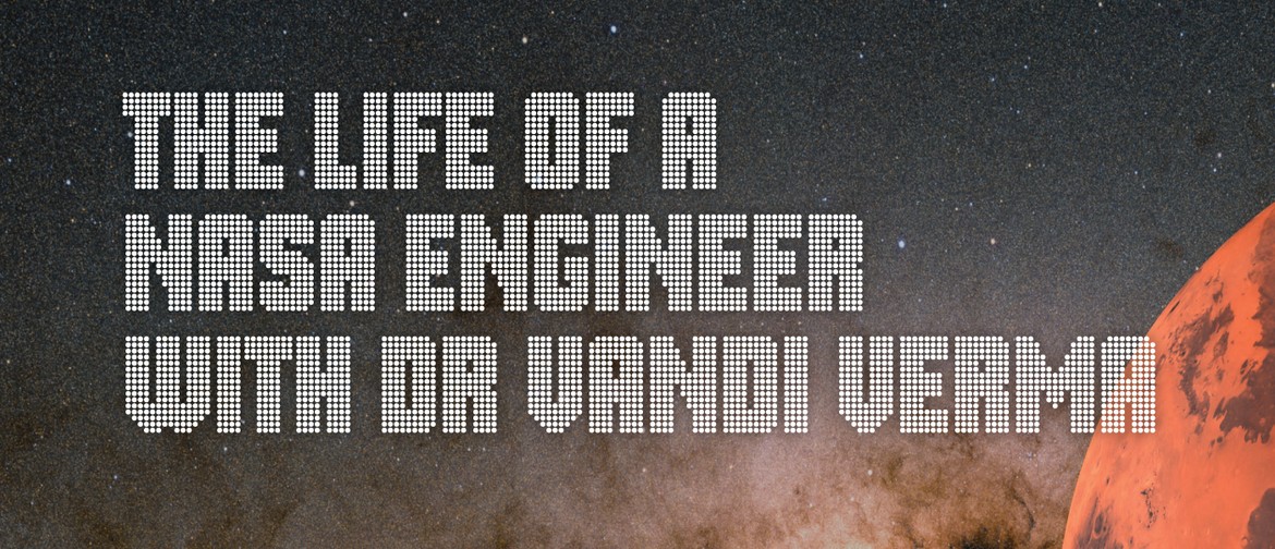 The Life of a NASA Engineer with Dr Vandi Verma