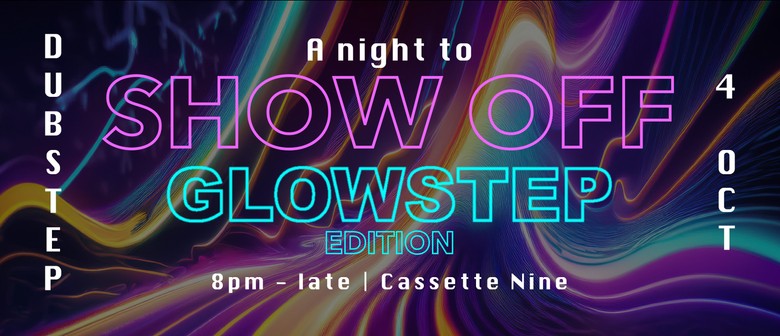 A Night to Show Off: Glowstep Edition