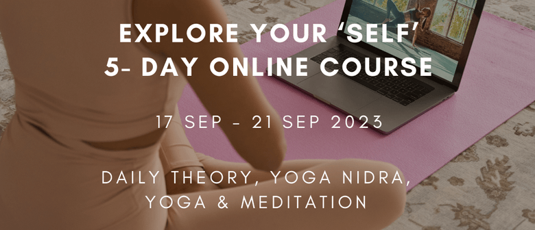 5-day Explore Your "Self" Course