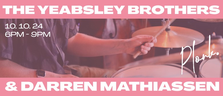 Yeabsley Brothers & Darren Mathiassen