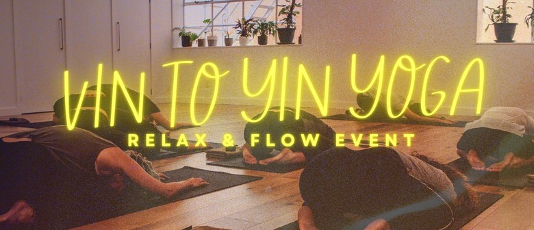 Vin to Yin Yoga: Relax & Flow Event