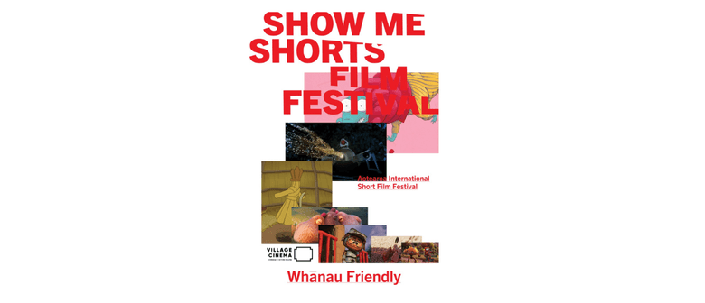 Show Me Shorts Film Festival- Whānau Friendly